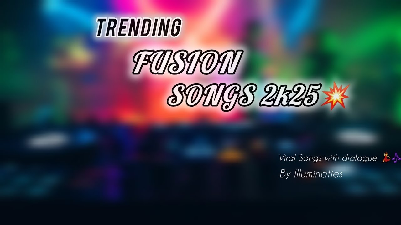 ENERGETIC FUSION DANCE SONGS 💥2K25 | Trending songs with  Comedy dialogue | ft @Illuminatiesx