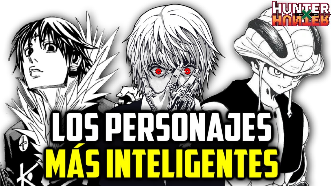 LOS PERSONAJES MAS INTELIGENTES DE HUNTER X HUNTER