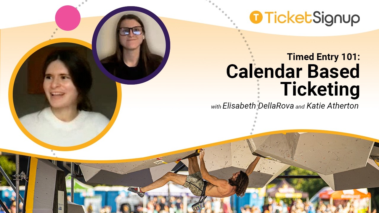 Timed Entry 101: Calendar Based Ticketing