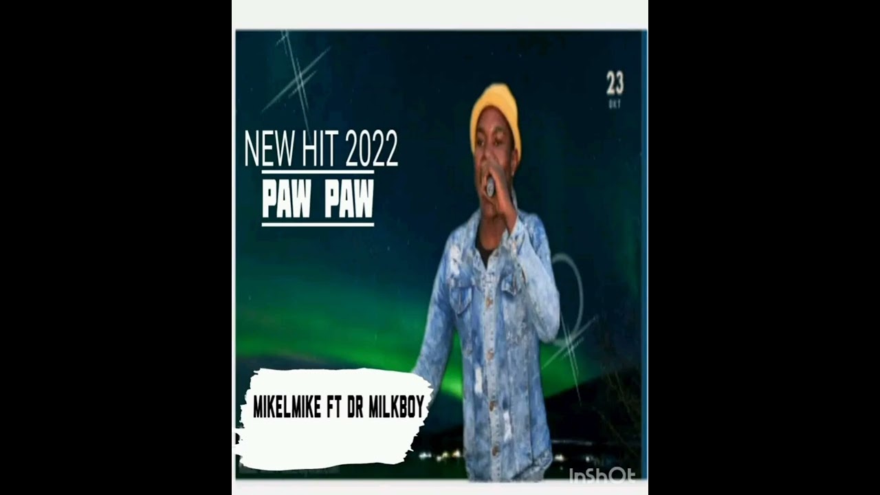 PAW PAW official AUD Mikelmike ft Dr Milk boy