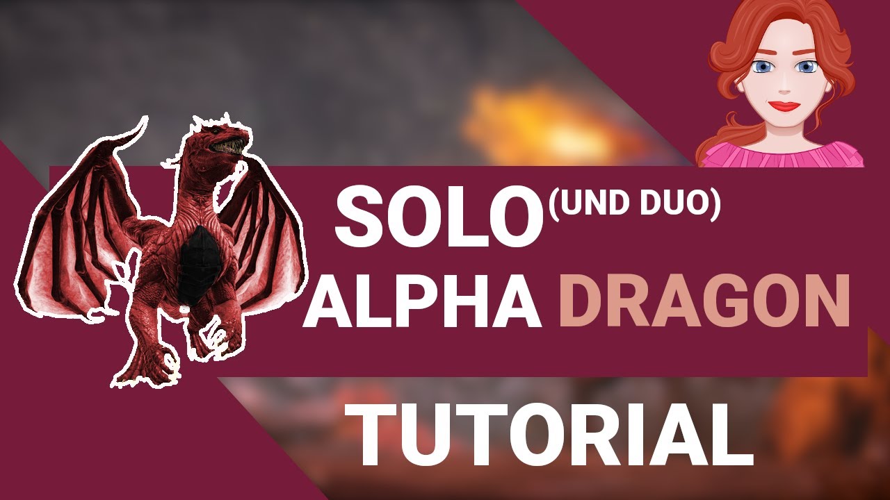 SOLO und DUO Alpha Dragon Tutorial - Keine Tricks, kein Clickbait!