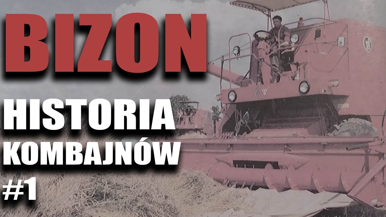 Bizon (#1):  Historia kombajnów, których miało nie być (odc.1 cz.1) | FARMER.PL