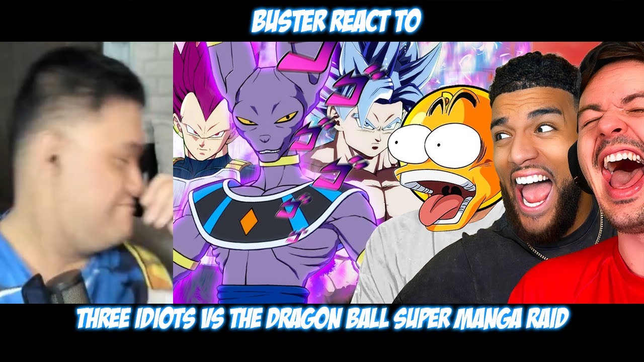Buster Reaction to Three Idiots vs The Dragon Ball Super Manga Raid @rhymestyle