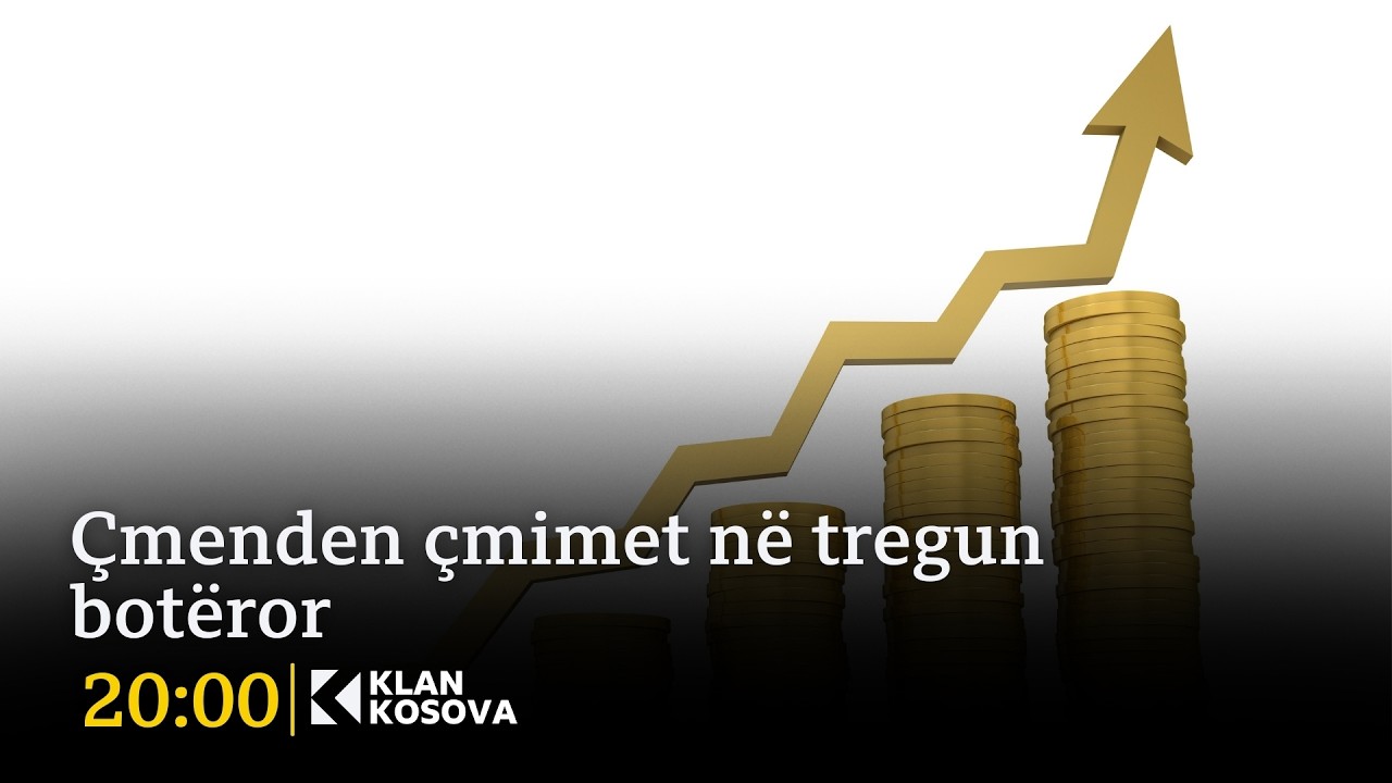Çmenden çmimet në tregun botëror - 09.03.2026 - Klan Kosova