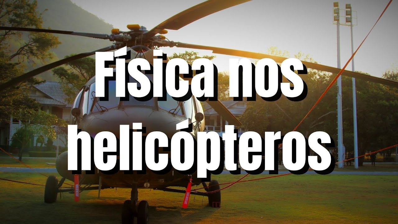 Física nos helicópteros - Ensaio 90