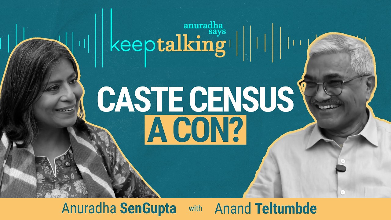 What the Caste Census will actually do to reservations | Anand Teltumbde on Keep Talking