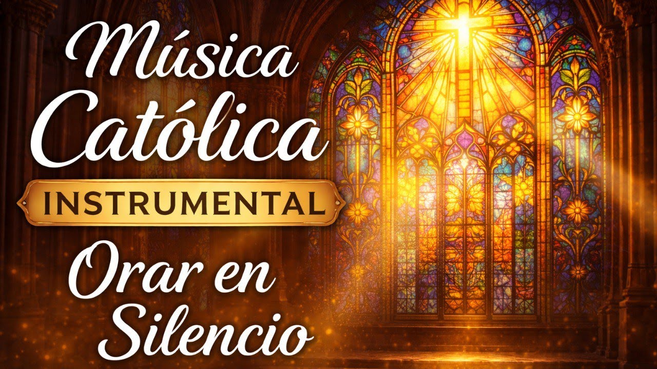 Música Católica Instrumental – Paz Interior y Silencio para la Oración | Luz en Silencio
