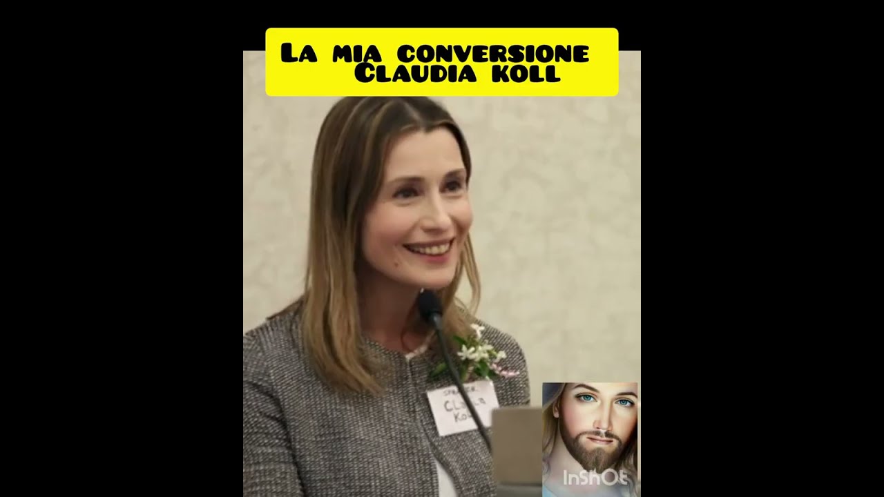 CLAUDIA KOLL -TESTIMONIANZA  DELLA MIA CONVERSIONE 