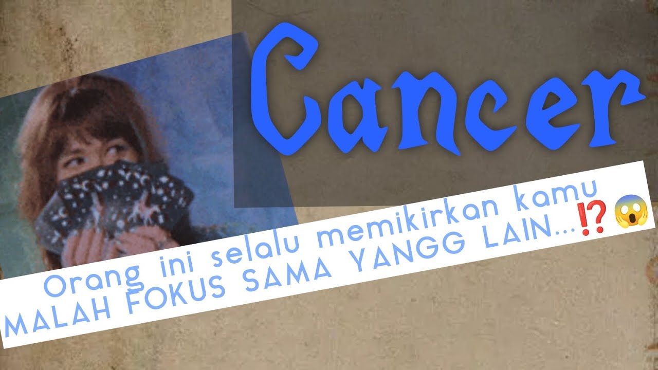 CANCER💙Ada yang lebih mencintai mu daripada dia..