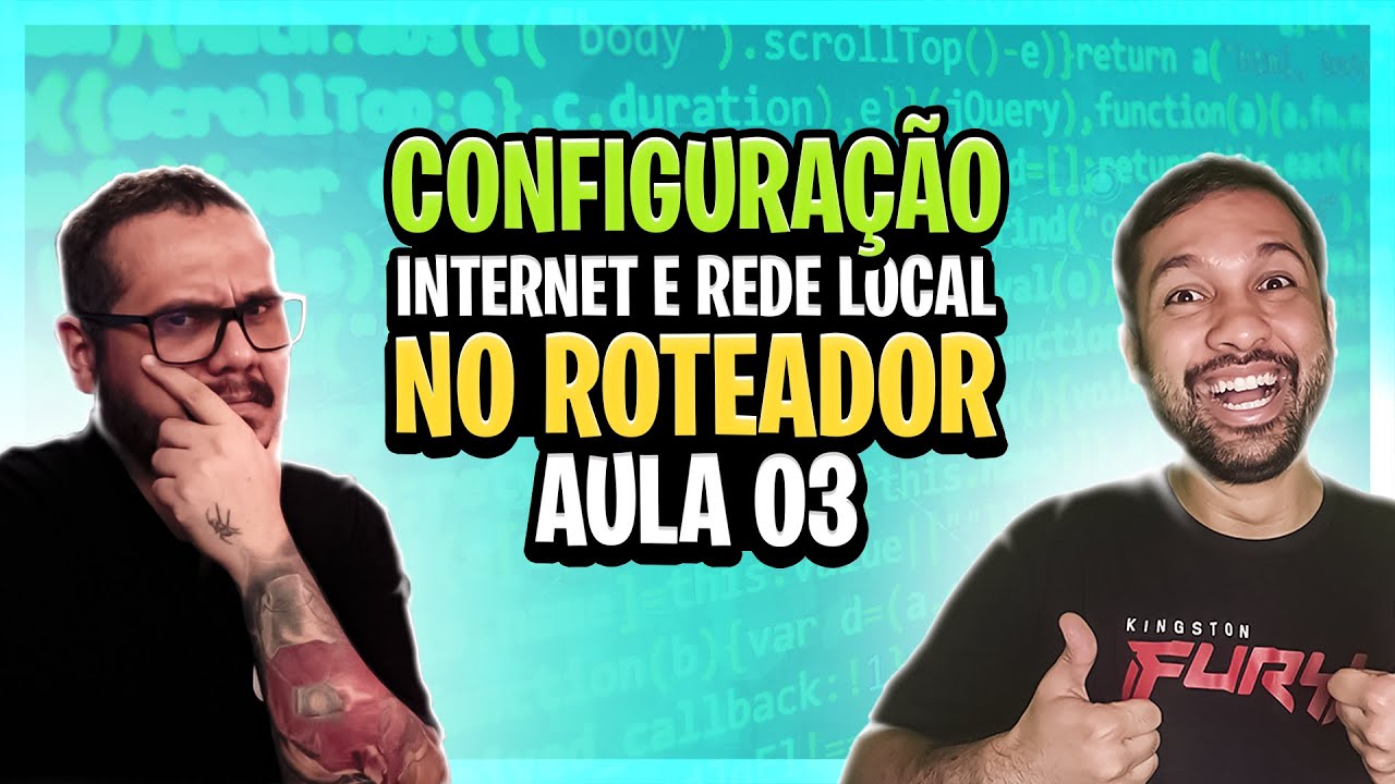 Configuração Internet e rede local no roteador - Aula 03