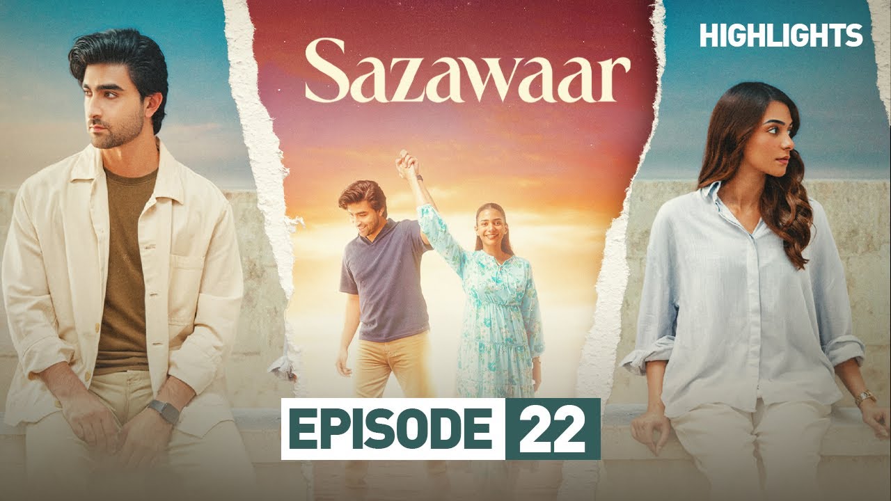 Sazawaar Episode 22 | Highlights | Khaqan Shahnawaz | Alishba Khan