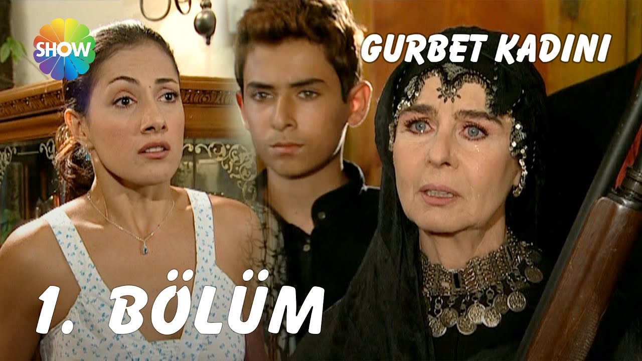 Gurbet Kadını 1. Bölüm | FULL HD