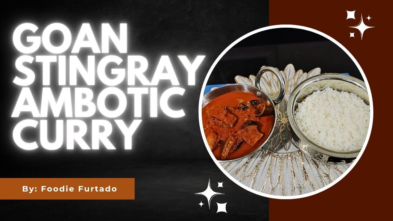 GOAN STINGRAY AMBOTIC CURRY/ PAKAT AMBOTIC CURRY