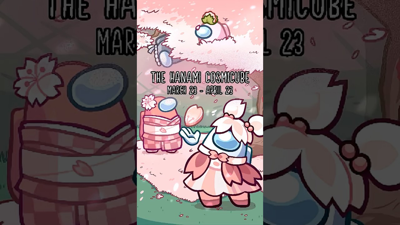 🌸 Among Us: The Hanami Cosmicube 🌸