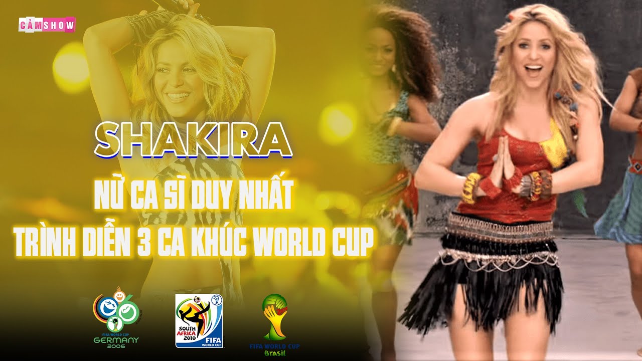 SHAKIRA &ndash; NỮ CA SĨ DUY NHẤT tr&igrave;nh diễn 3 CA KH&Uacute;C WORLD CUP | GIỜ RA SAO?
