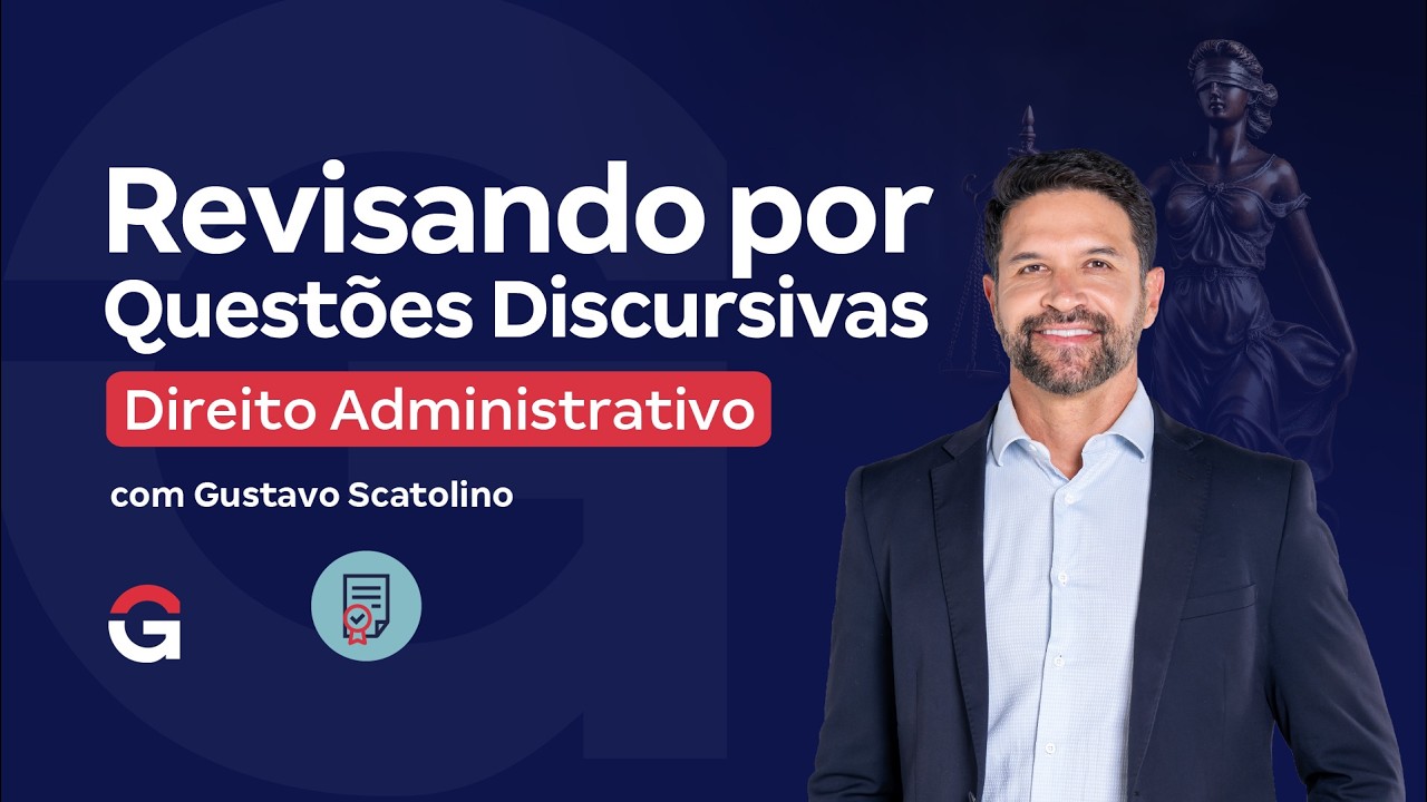 Revisando por Questões Discursivas | Direito Administrativo