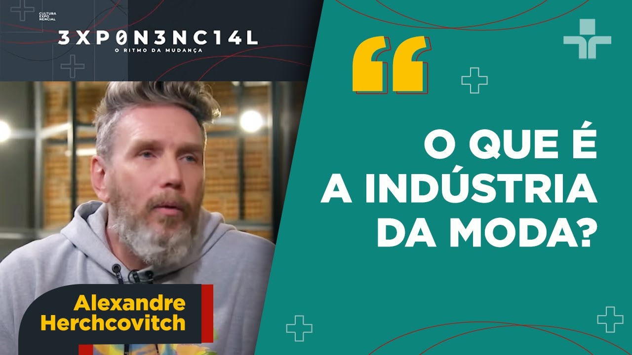 O que &eacute; a ind&uacute;stria da moda? | Exponencial