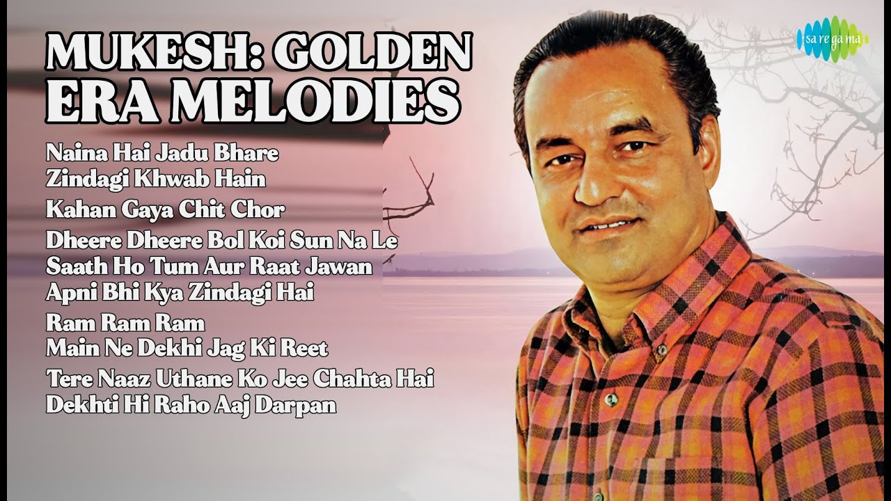 Mukesh Golden Era Melodies | Naina Hai Jadu Bhare | Zindagi Khwab Hain | Kahan Gaya Chit Chor