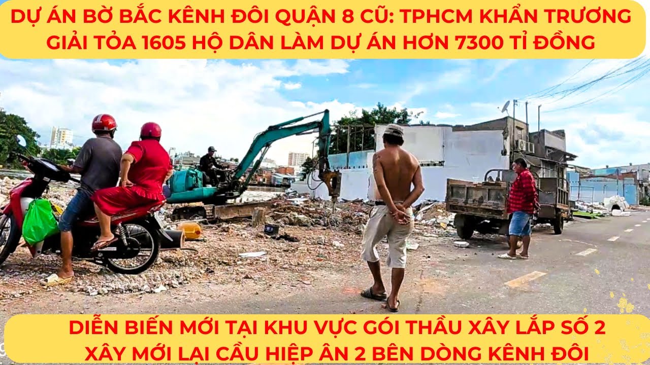 Dự án BỜ BẮC KÊNH ĐÔI QUẬN 8 CŨ: TPHCM khẩn trương giải tỏa 1605 hộ dân làm dự án hơn 7300 tỉ đồng