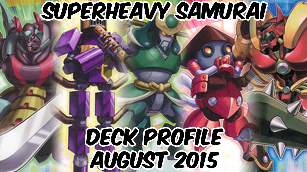 Superheavy Samurai Deck Profile - POST CORE - August 2015