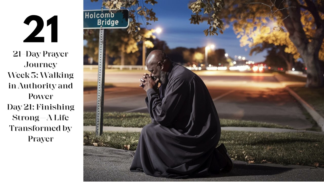 21-Day Prayer Journey | Day 21: Finishing Strong 