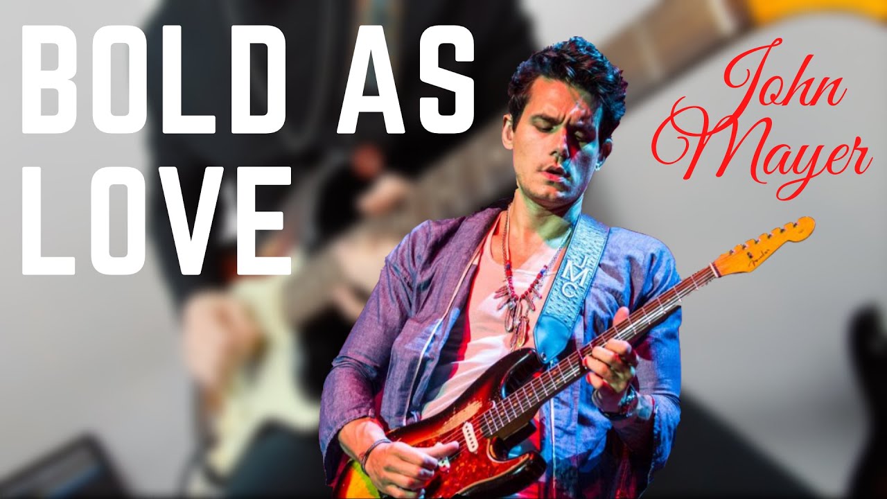 BOLD AS LOVE - JOHN MAYER (Full Guitar Cover)