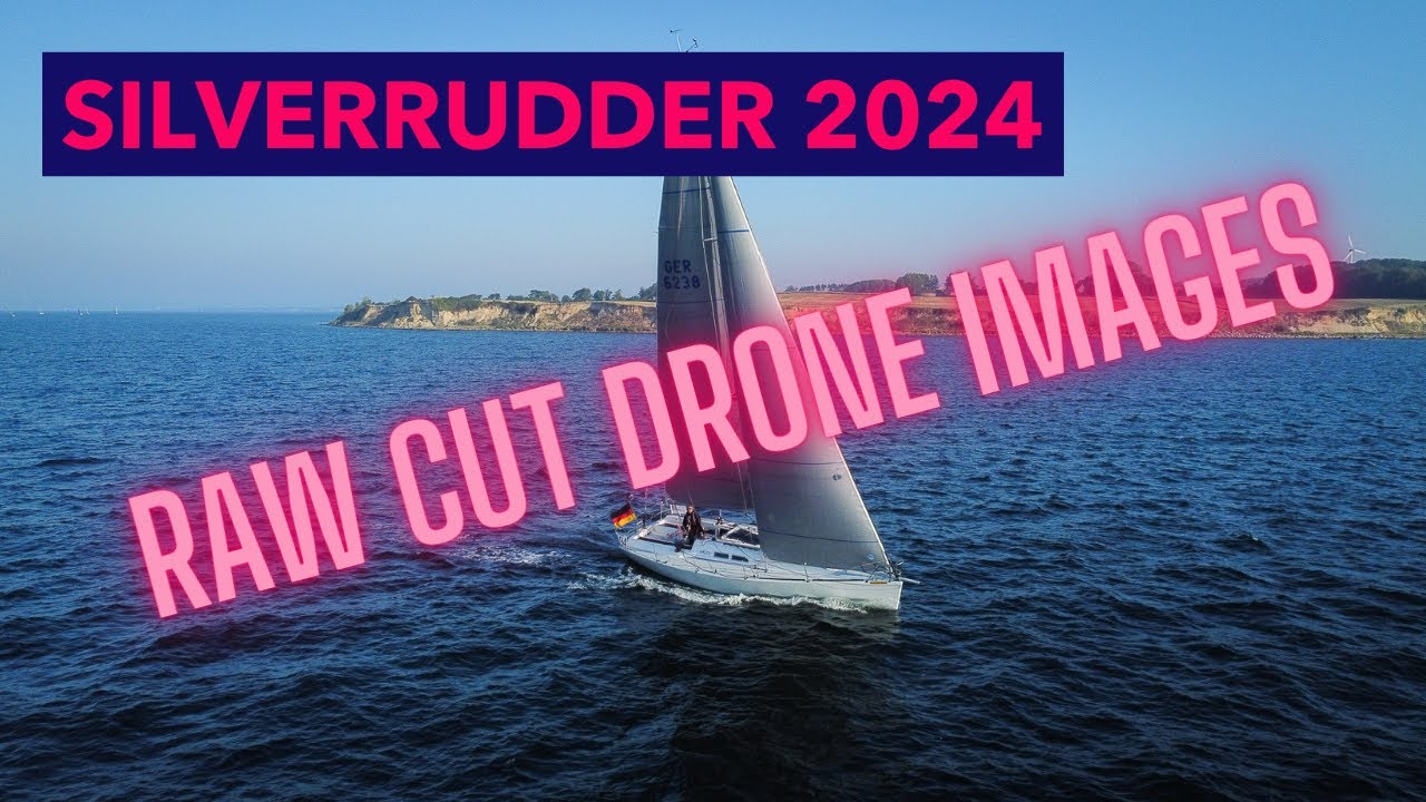 Silverrudder 2024: RAW CUT DRONE IMAGES