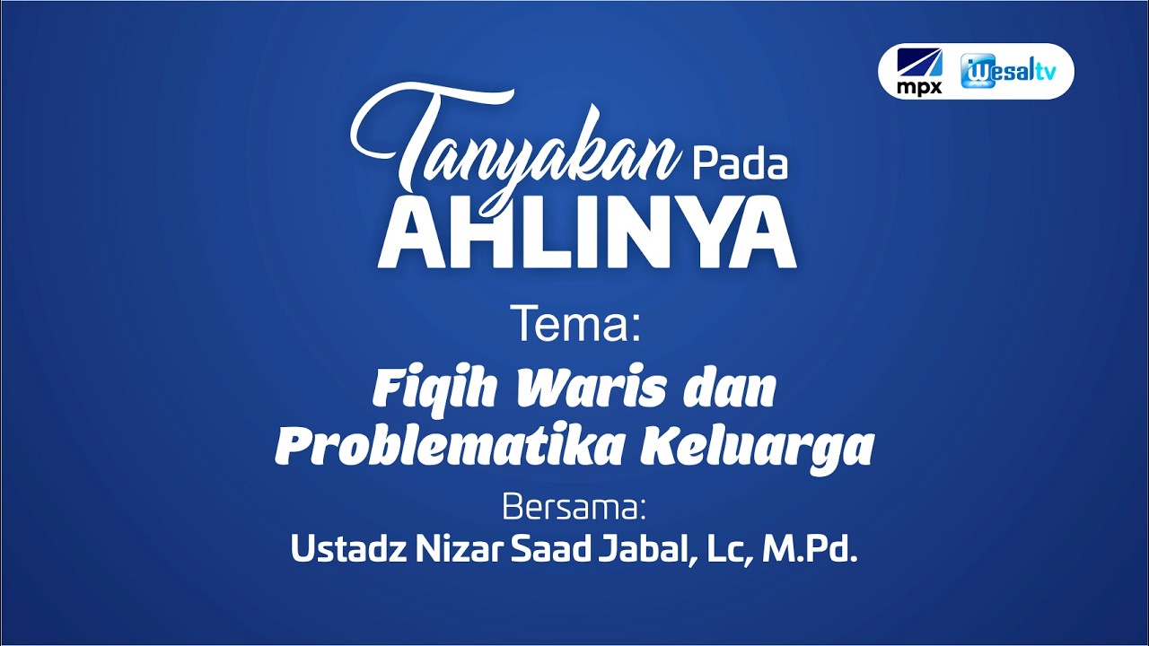 🔴 Fiqih Waris & Problematika Rumah Tangga - Ustadz Nizar Saad Jabal, Lc. M.A. حافظه الله