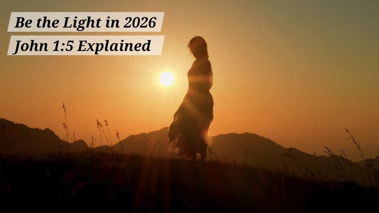 Be the Light in 2026 | John 1:5 Explained 