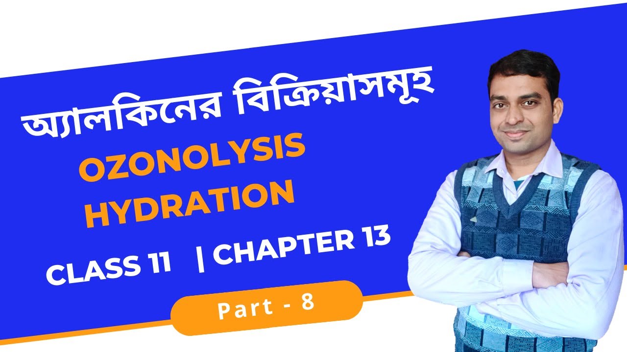 Hydrocarbonds (P-8) | Properties of Alkenes Class 11 (2) | in Bengali by Joydeb Pal
