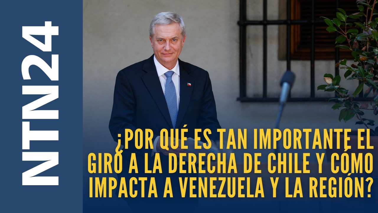 ¿Por qué es tan importante el giro a la derecha de Chile y cómo impacta a Venezuela y la región?