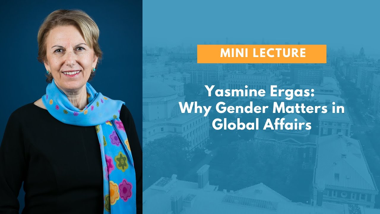 Yasmine Ergas: Why Gender Matters in Global Affairs