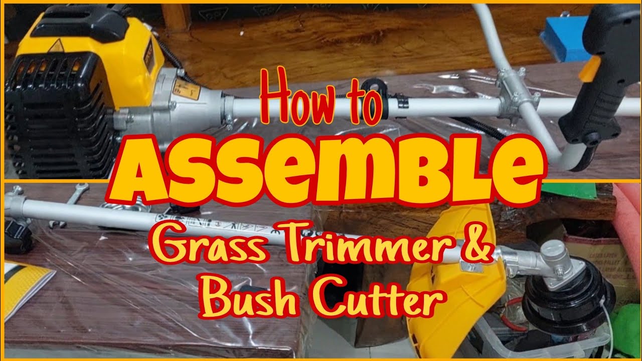 HOW TO ASSEMBLE GRASS CUTTER AND BUSH CUTTER