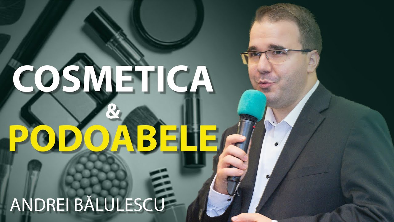 Andrei Bălulescu - Cosmetica și Podoabele | Probleme sensibile în era modernă