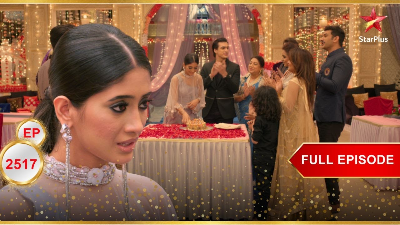 Naira का Birthday Celebration! | Full Ep. 2517 | Yeh Rishta Kya Kehlata Hai