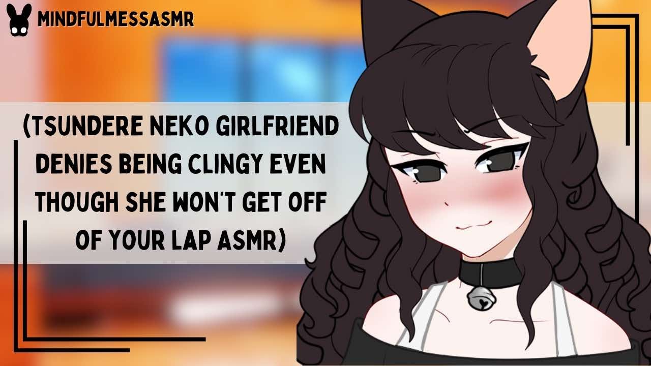 You're Wrong (Clingy Tsundere Neko Girlfriend ASMR)