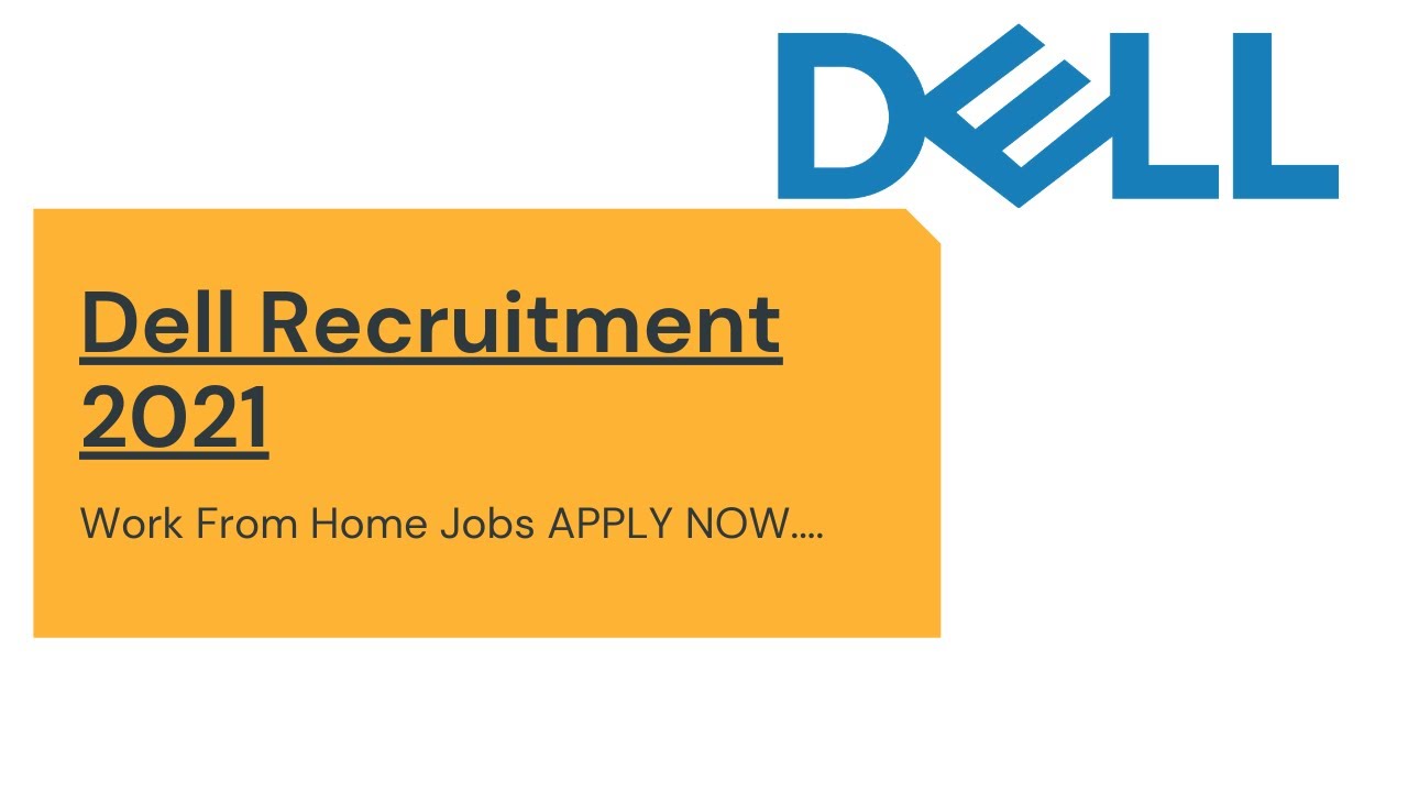 Dell Recruitment Jobs 2021 | Work From Home Job | Dell Work From Home Job | Jobs 2021