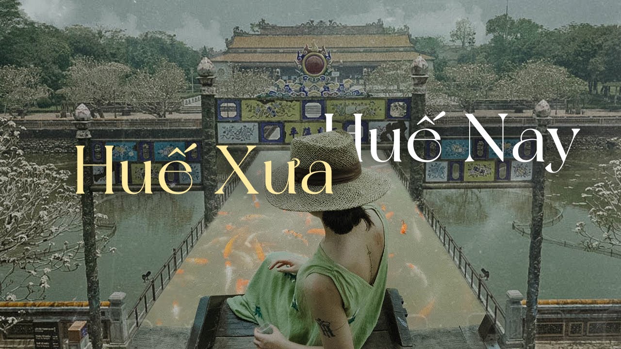 #4 Huế Xưa - Huế Nay Chương 1