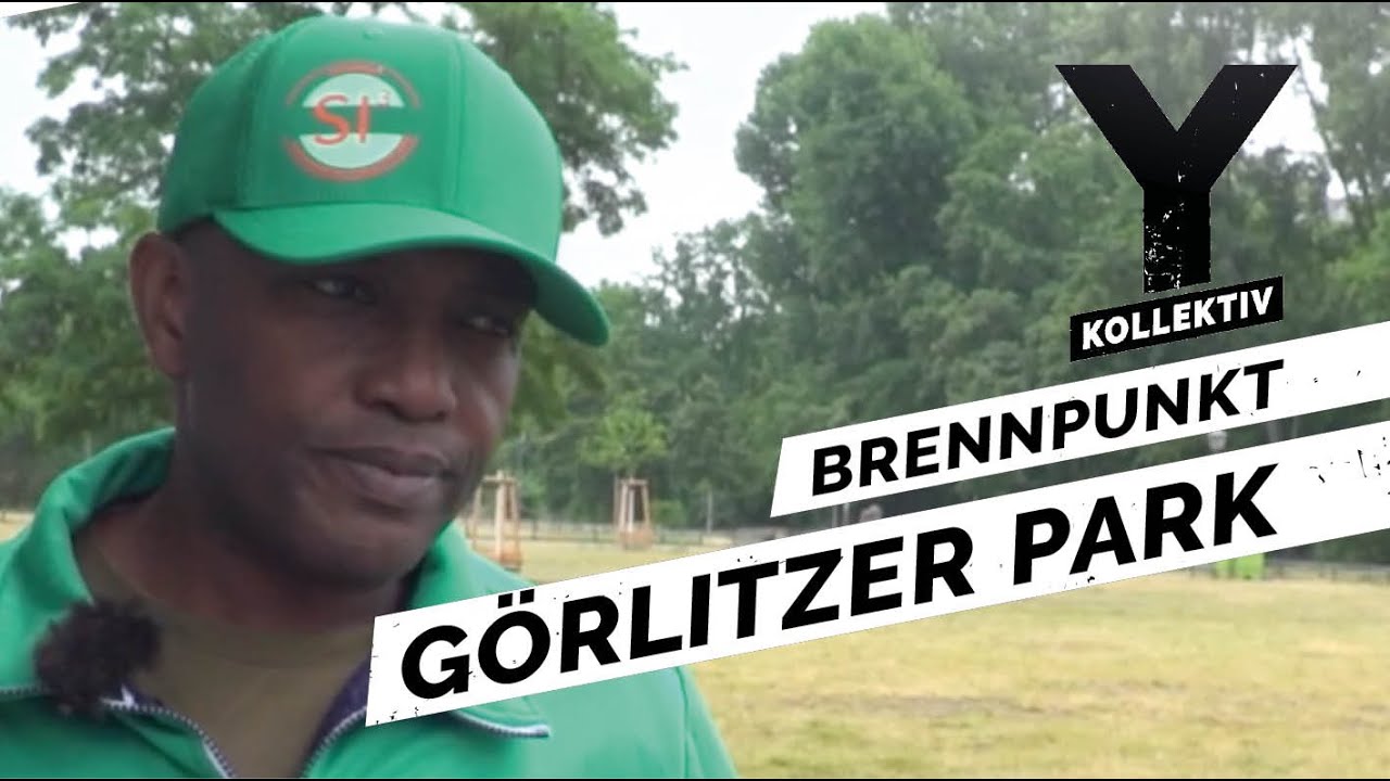 Der Görlitzer Park in Berlin-Kreuzberg: Wie ist es, hier zu leben? | Y-Kollektiv
