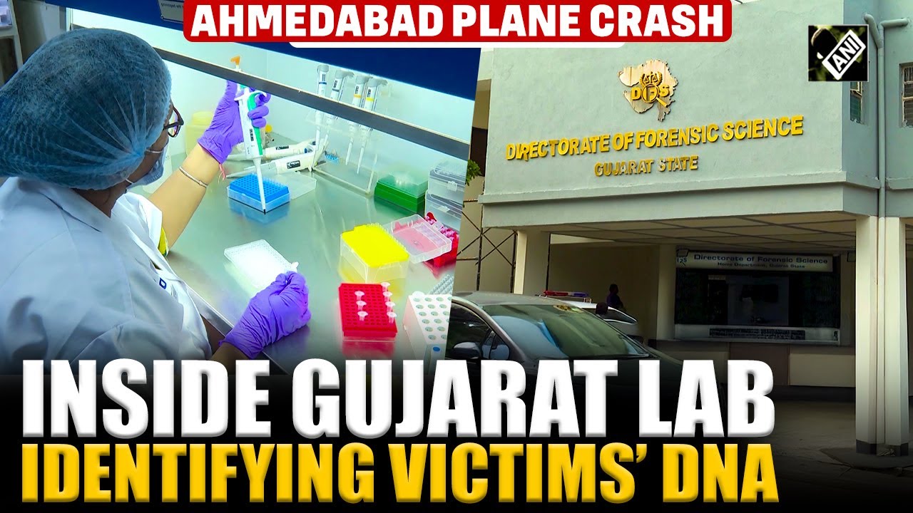 Inside the Gujarat Forensic Lab Working to Identify Ahmedabad Plane Crash Victims&rsquo; DNA