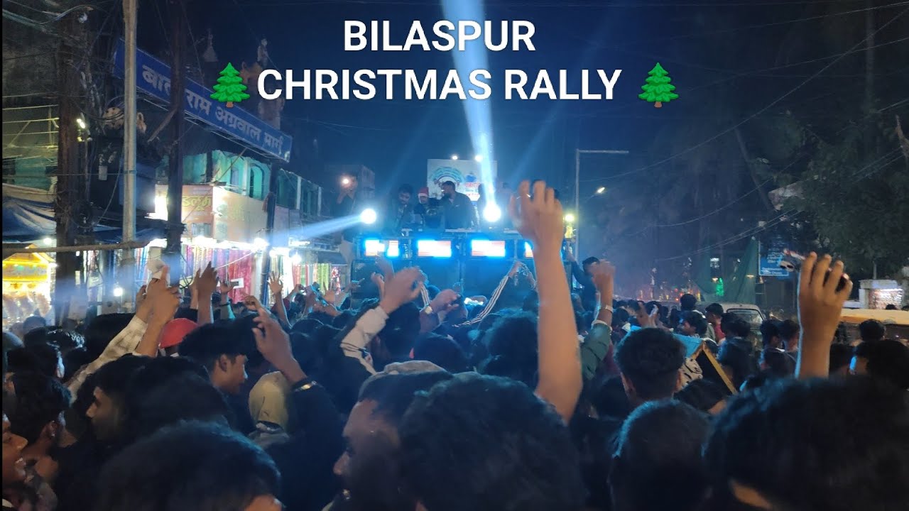 🌲BILASPUR CHRISTMAS RALLY 🌲 CHHATTISGARH 2025