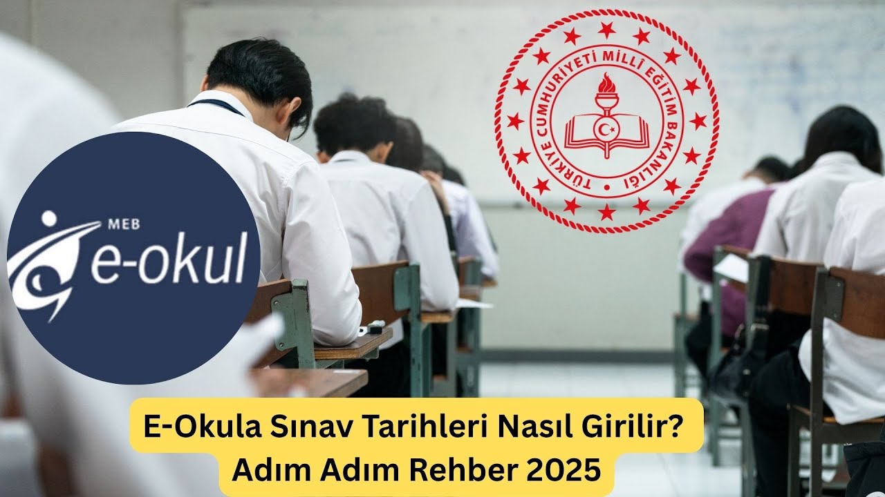 E-Okula Sınav Tarihleri Nasıl Girilir? | Adım Adım Rehber 2025