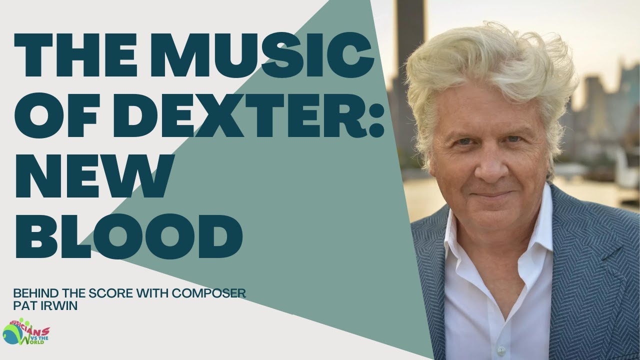 The Music of Dexter: New Blood. Behind the Score with Composer Pat Irwin