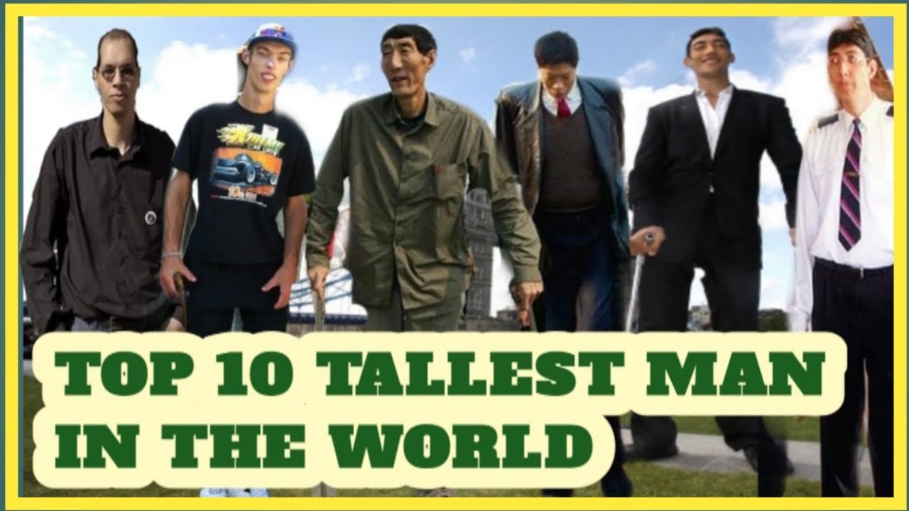 TOP 10 TALLEST MAN IN THE WORLD | THE BIG TEN