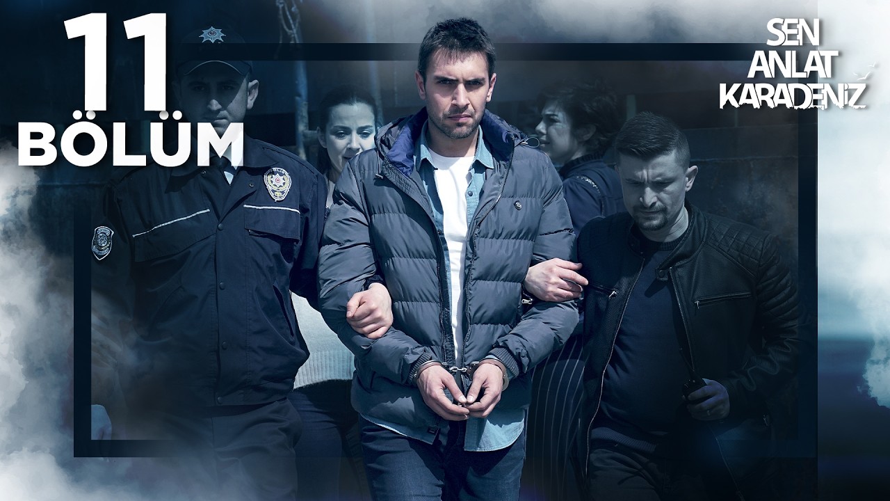 Sen Anlat Karadeniz 11. B&ouml;l&uuml;m