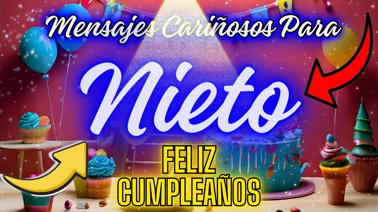 MENSAJE DE CUMPLEAÑOS MUY ESPECIAL PARA NIETO 🎂💝