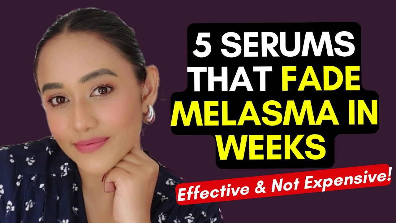 Top 5 Serums to Treat Melasma. Melasma Causes, Prevention, Treatment & Complete Skincare Routine!