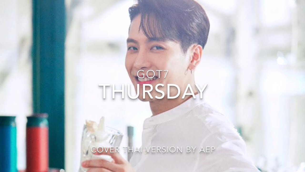 [Thai Ver.] GOT7 - THURSDAY | Cover by AEP