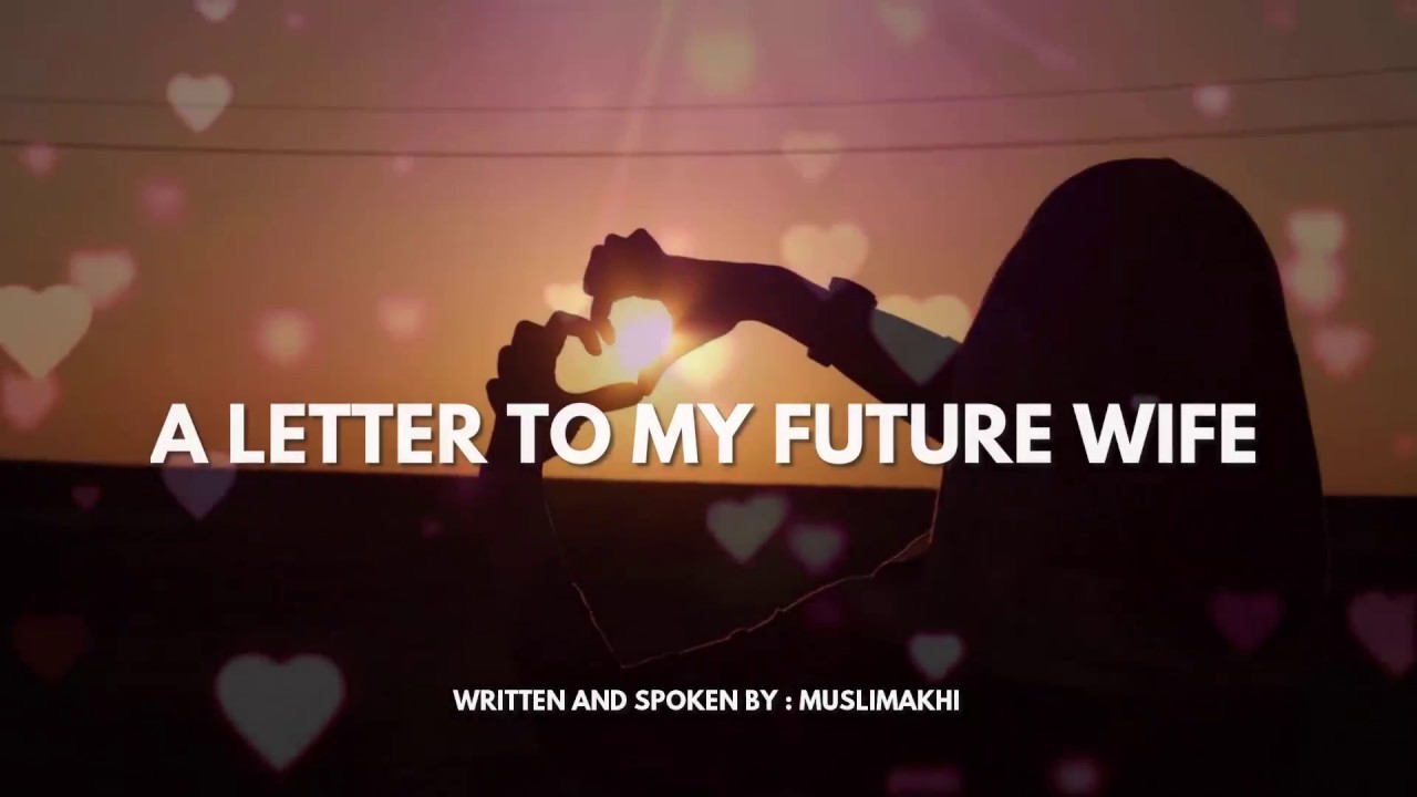 A Letter To My Future Wife || Spoken Word