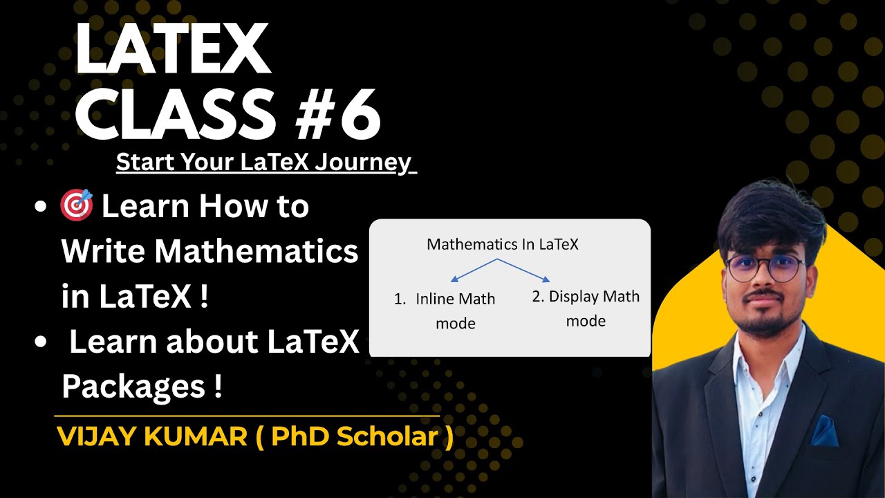 Learn How to Write Mathematics in LaTeX | Inline & Display Math Modes | Math Packages | Tutorial #6